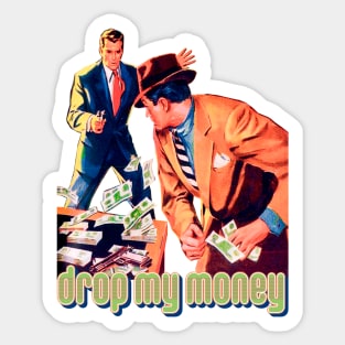 Drop My Money Retro Vintage Sticker